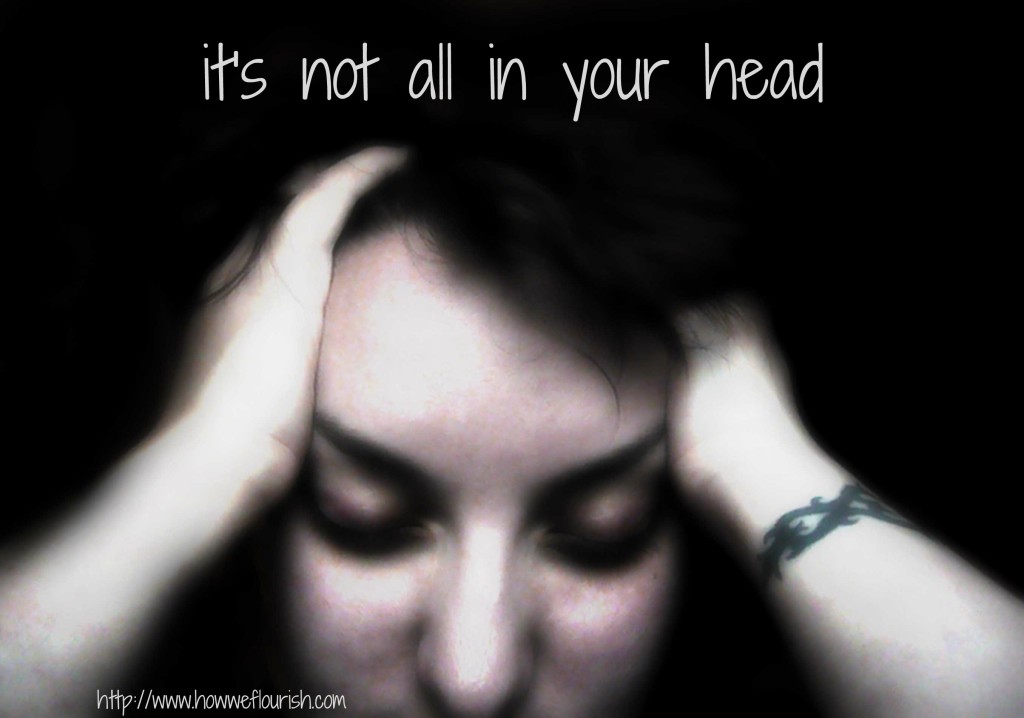 It's Not All in Your Head